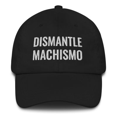 Dismantle Machismo - Mas Chingona 