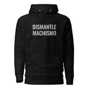 Dismantle Machismo Hoodie